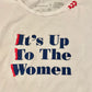 "It's Up to the Women" Graphic Tee with Hand Embroidery